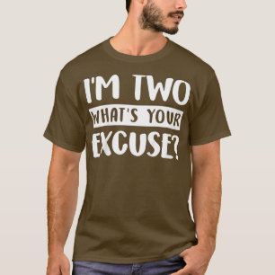 Kids 2nd Birthday Im Two Whats Your Ecuse Kids Tod T-Shirt