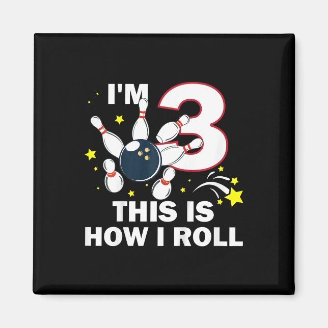 Kids 3rd Birthday Bowling I'm 3 This Is How I Roll Magnet (Front)