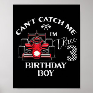 Kids 3rd Birthday Race Car Bday Boy Cant Catch Me Poster