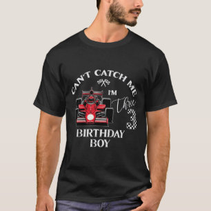 Kids 3rd Birthday Race Car Bday Boy Cant Catch Me T-Shirt