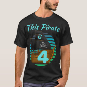 Kids 4 Year Old Pirate Birthday  Boy This Pirate I T-Shirt