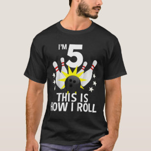 Kids 5 Year Old Bowling Birthday Party Shirt How I