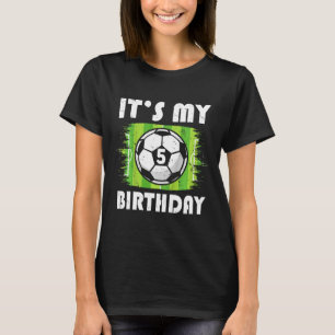Kids 5 Years Old Kids Soccer Player 5th Birthday B T-Shirt