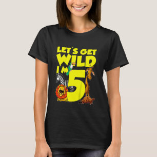 Kids 5 Years Old  Let's Get Wild I'm 5th Birthday  T-Shirt