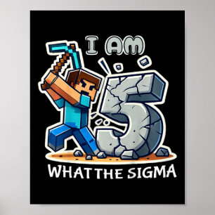 Kids 5 Years Old Sigma Pixel Art Mining Gamer Styl Poster
