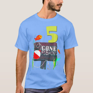 Kids 5th Birthday Fisherman  Gone Fishin Gift for  T-Shirt