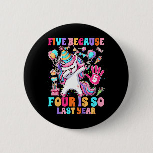 Kids 5th Birthday Girl Unicorn Five Because Four I 6 Cm Round Badge