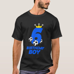 Kids 6 Year Old Birthday  Soccer 6th Bday Sport Pl T-Shirt