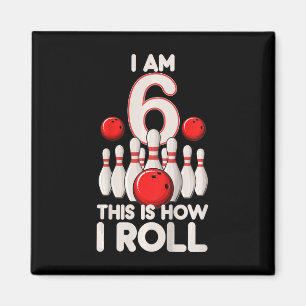 Kids 6 Year Old Bowling Party 6th Birthday Is How  Magnet