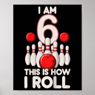 Kids 6 Year Old Bowling Party 6th Birthday Is How Poster