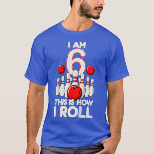 Kids 6 Year Old Bowling Party 6th Birthday is How T-Shirt