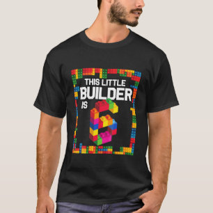 Kids 6 Year Old Building Blocks Birthday T Brick 6 T-Shirt