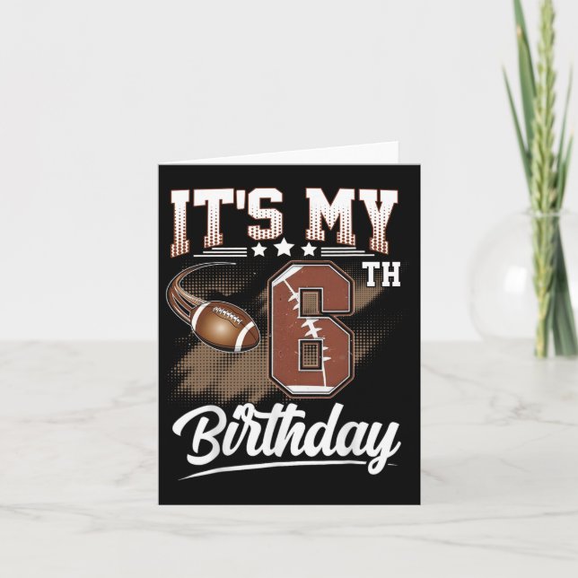 Kids 6 Year Old It's My 6th Birthday Football Them Card (Front)