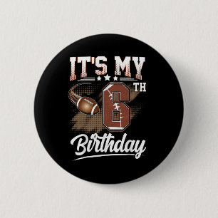 Kids 6 Year Old It's My 6th Birthday Football Them Cm Round Badge