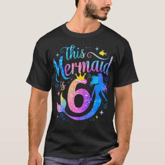 Kids 6 Year Old This Mermaid Is 6Th Birthday Girl  T-Shirt