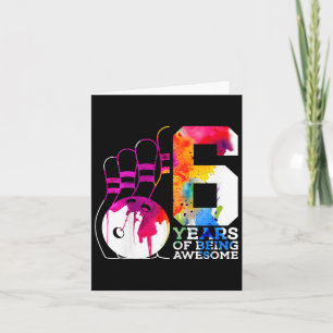 Kids 6 Years Of Being Awesome Bowling 6th Birthday Card