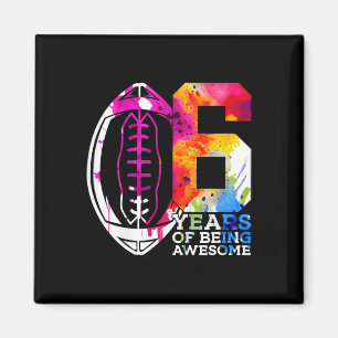Kids 6 Years Of Being Awesome Football 6th Birthda Magnet