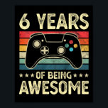 Kids 6 Years Old Awesome Video Game 6th Birthday B Poster<br><div class="desc">Kids 6 Years Old Awesome Video Game 6th Birthday Boy Gamer</div>