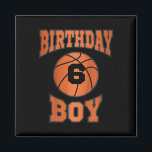 Kids 6 Years Old Boy 6th Birthday Bysketbyll Theme Magnet<br><div class="desc">Kids 6 Years Old Boy 6th Birthday Bysketbyll Theme Gifts</div>