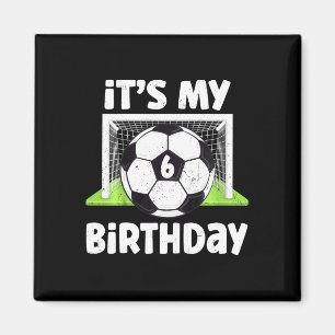 Kids 6 Years Old Soccer 6th Birthday Player Kids B Magnet