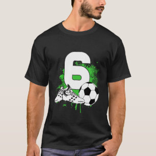 Kids 6th Birthday Boys 6 Years Soccer Football Pla T-Shirt