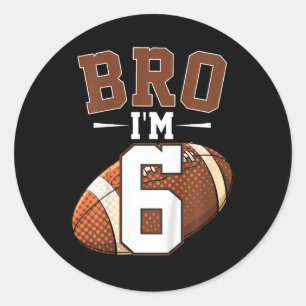 Kids 6th Birthday Football Player Bro I'm 6 Years  Classic Round Sticker