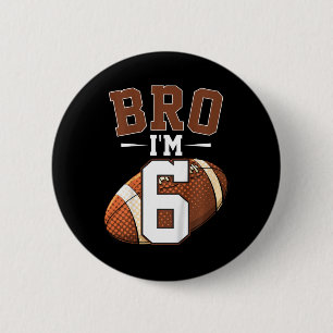 Kids 6th Birthday Football Player Bro I'm 6 Years  Cm Round Badge