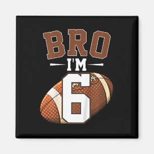 Kids 6th Birthday Football Player Bro I'm 6 Years Magnet