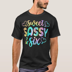 Kids 6Th Birthday Girl Sweet Sassy And Six 6 Years T-Shirt