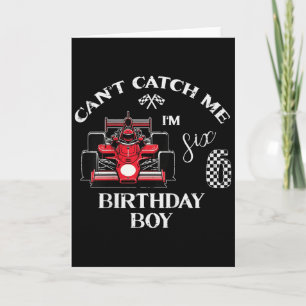 Kids 6th Birthday Race Car Bday Boy Cant Catch Me Card