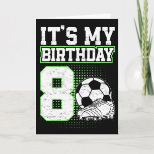 Kids 8 Year Old Soccer Boy Its My 8th Birthday Soc Card
