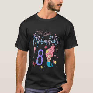 Kids 8 Year Old This Mermaid Is 8th Birthday Girl T-Shirt