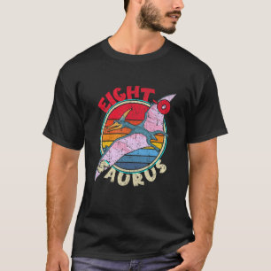 Kids 8Th Birthday Eight O Saurus Pterodactylus I F T-Shirt