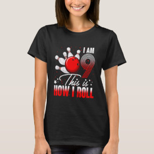 Kids 9 Year Old Bowling Birthday Party   How I Rol T-Shirt