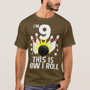 Kids 9 Year Old Bowling Birthday Party How I Roll T-Shirt