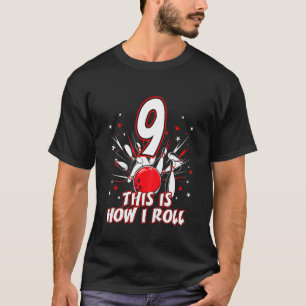 Kids 9 Year Old Bowling Birthday Party How I Roll T-Shirt