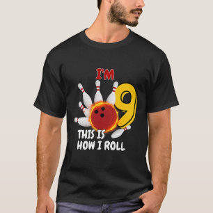 Kids 9 Year Old I'm 9 This Is How I Roll Bowling B T-Shirt