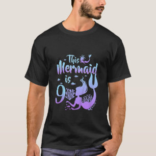Kids 9 Year Old This Mermaid Is 9th Birthday Girl  T-Shirt