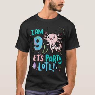 Kids 9th Birthday Aolotl I Am 9 Let's Party A Lot T-Shirt
