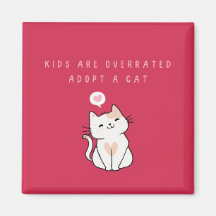 Kids are Overrated  - Adopt a Cat Dark Magenta Magnet