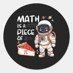 Kids Astronaut Science Nerd Pi Math Is A Piece Of Classic Round Sticker