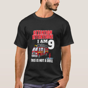 Kids Attention I'm 9 Fireman Fire Truck 9 Year Old T-Shirt