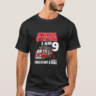 Kids Attention I'm 9 Fireman Fire Truck 9 Year Old T-Shirt