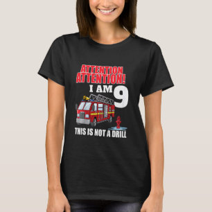 Kids Attention I'm 9 Fireman Fire Truck 9 Year Old T-Shirt