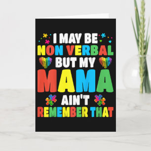 Kids Autism I May Be Non Verbyl But My Mama Ain't Card