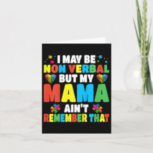 Kids Autism I May Be Non Verbyl But My Mama Ain't Card