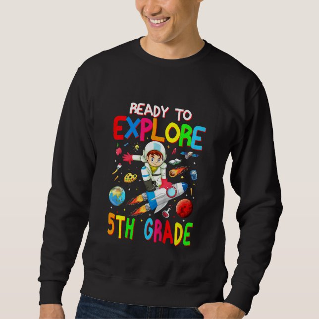 Kids Back To School Astronaut Ready To Explore 5th Sweatshirt (Front)