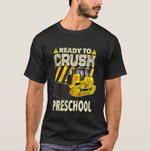 Kids Back To School Bulldozer Ready To Crush Pres T-Shirt