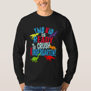 Kids Back To School Dinosaur Kid Is Ready To Crush T-Shirt