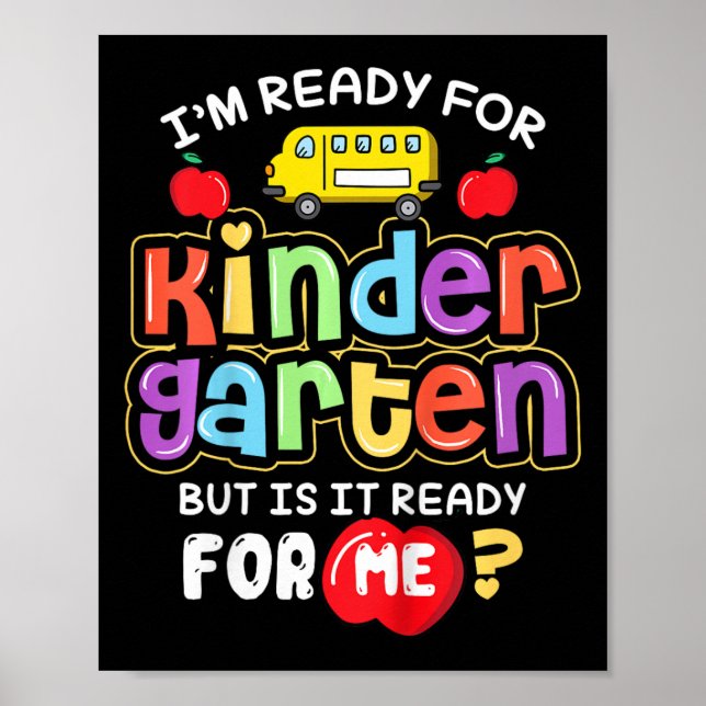Kids Back To School Im Ready For Kindergarten Is I Poster (Front)